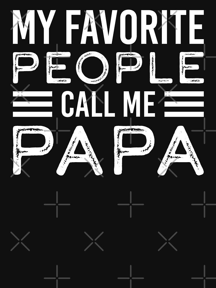 My Favorite People Call Me Papa Shirt. Funny Dad joke Shirt. Father's day Shirt. Funny Dad Sticker. Dad Socks. Gift for Father. Funny Husband Shirt. Gift for him. Papa Shirt Gift. by Aknarin Thika