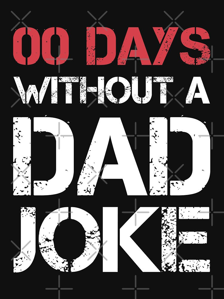 00 Days Without a Dad Joke by DESIGNNOUR