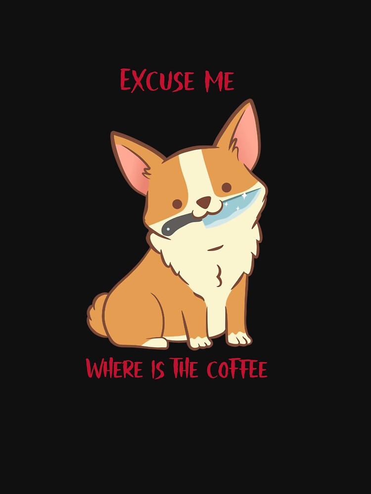 Excuse Me Where Is The Coffee by Sadman-Studio