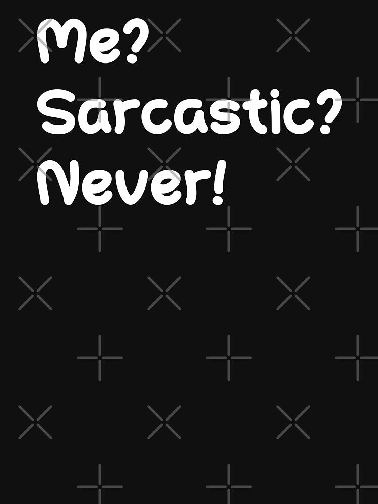 Me? Sarcastic? Never Funny Quotes, Mom Gift, Mothers Day, Mom, Daughter Gifts by Laura J Devera ⭐⭐⭐⭐⭐