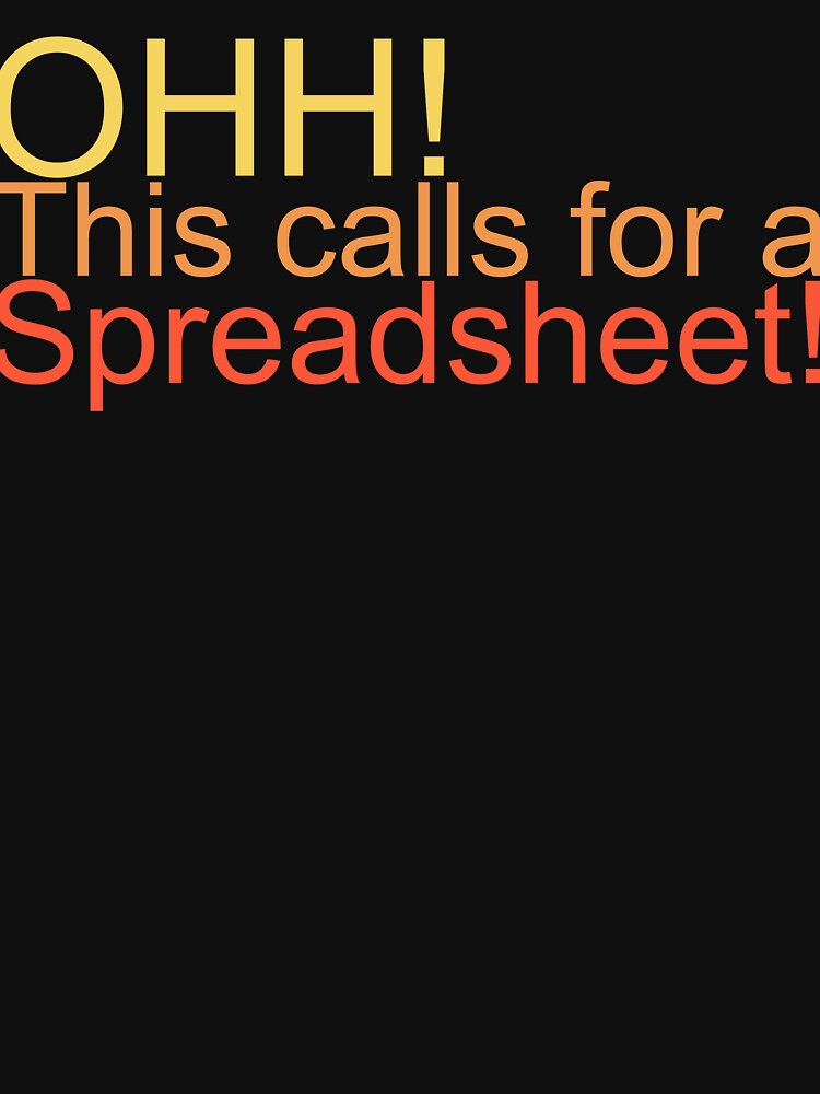 OHH! This calls for a spreadsheet! by Geek-Cat2000