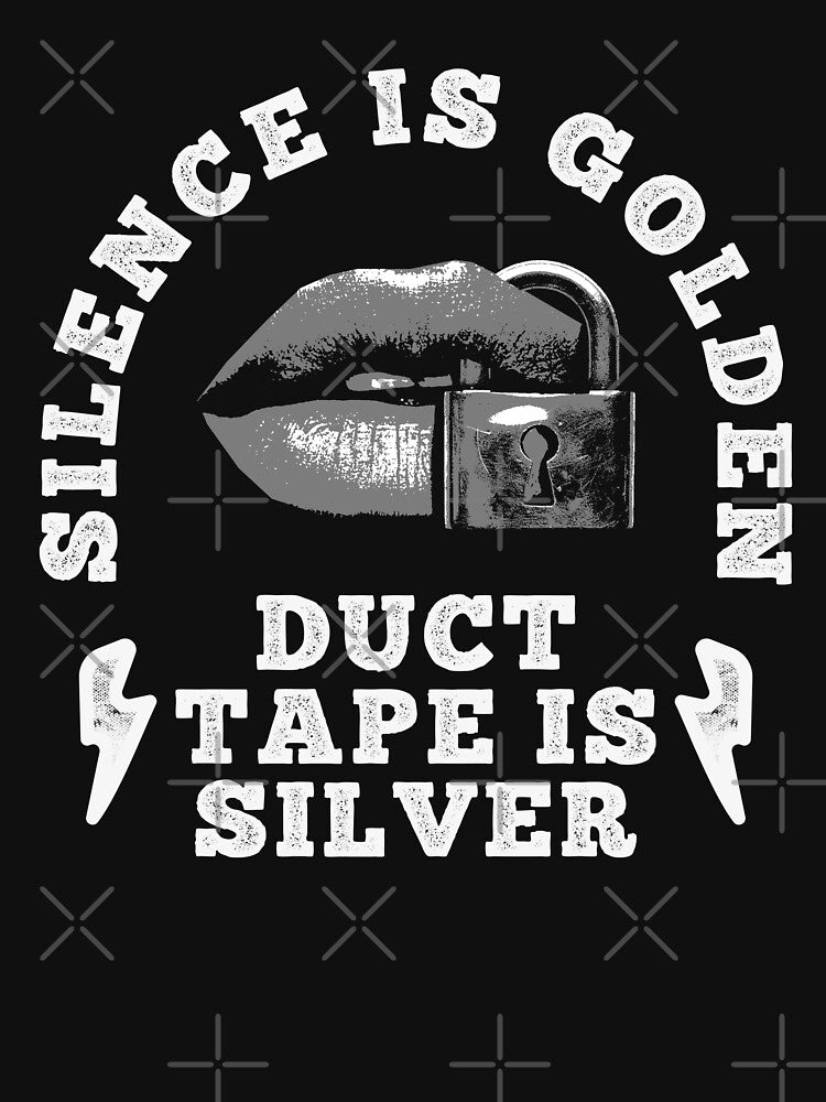 Silence Is Golden Duct Tape Is Silver Funny Sarcastic by JavaGraph