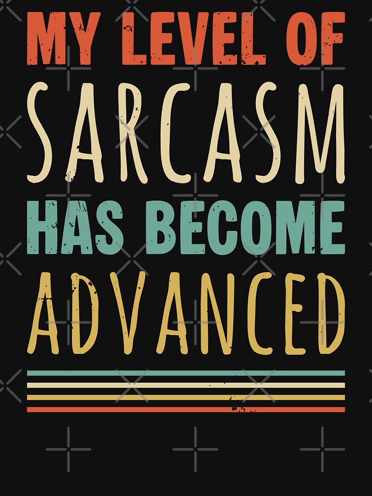 My level of sarcasm has become advanced by JavaGraph