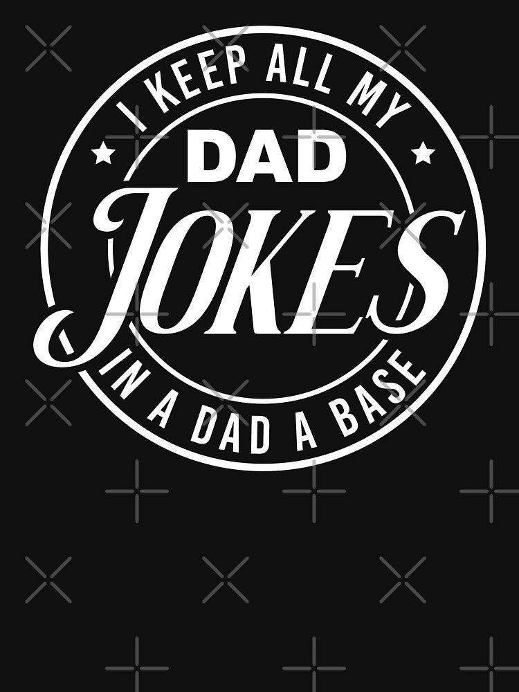 I Keep All My Dad Jokes In A Dad A Base Shirt. Funny Dad joke Shirt. Father's day Shirt. Funny Dad Sticker. Dad Socks. Gift for Father. Funny Husband Shirt. Gift for him. Papa Shirt. by Aknarin Thika