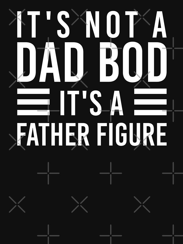 It's Not A Dad Bod It's A Father Figure Shirt. Father's day Shirt. Funny Dad joke Shirt. Funny Dad Sticker. Gift for Father. Funny Husband Shirt. Gift for him. Dad life Shirt. by Aknarin Thika