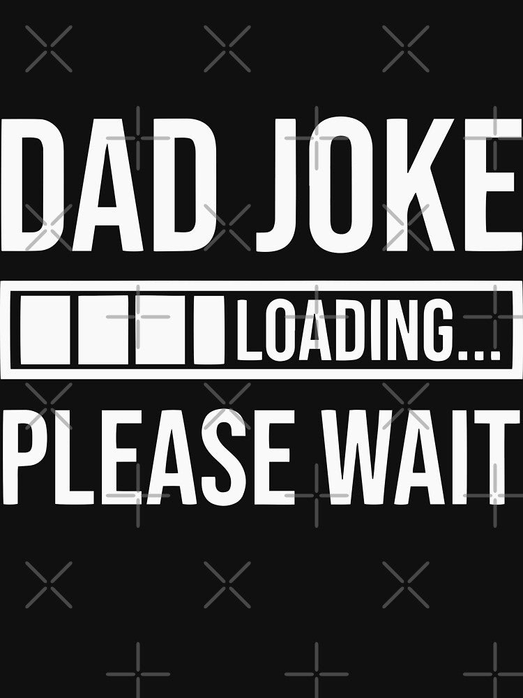 Dad Joke Loading by Jatupong
