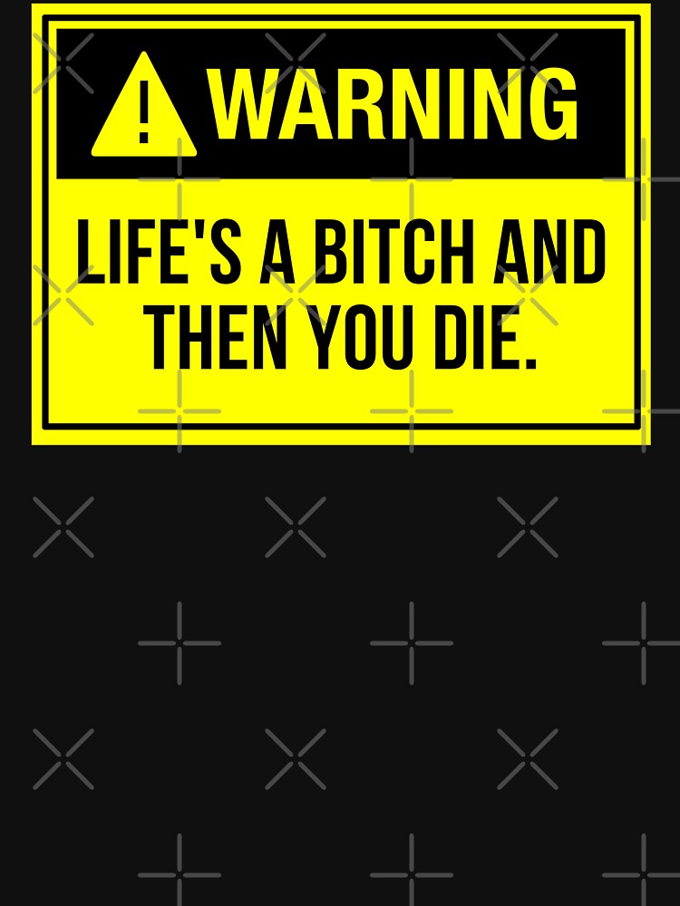 Life's a B by BuckWildDesigns