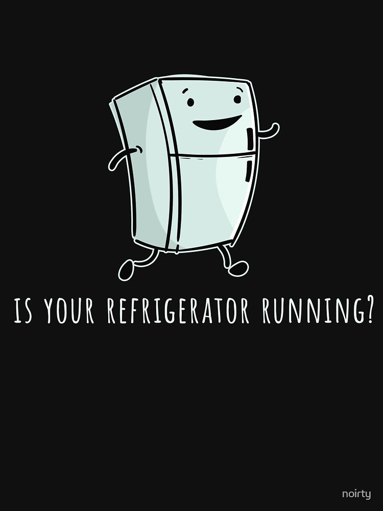 Is Your Refrigerator Running Funny Cartoon Design Distresse by noirty