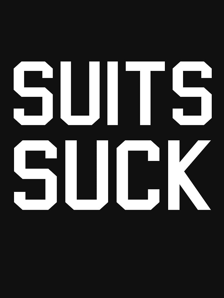 Suits Suck by artack