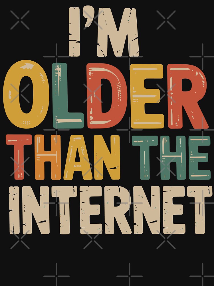 I'm Older Than The Internet Funny Dad Retro by tmerchtrends