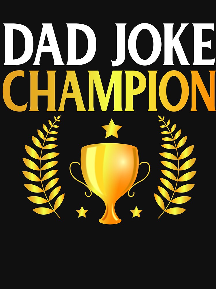 Dad Joke Champion by TrendJunky