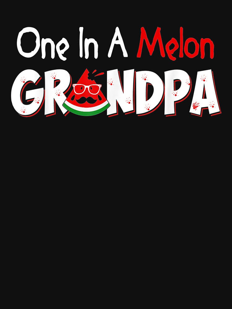One In A Melon Grandpa Fathers Day Pun Watermelon by robinxam
