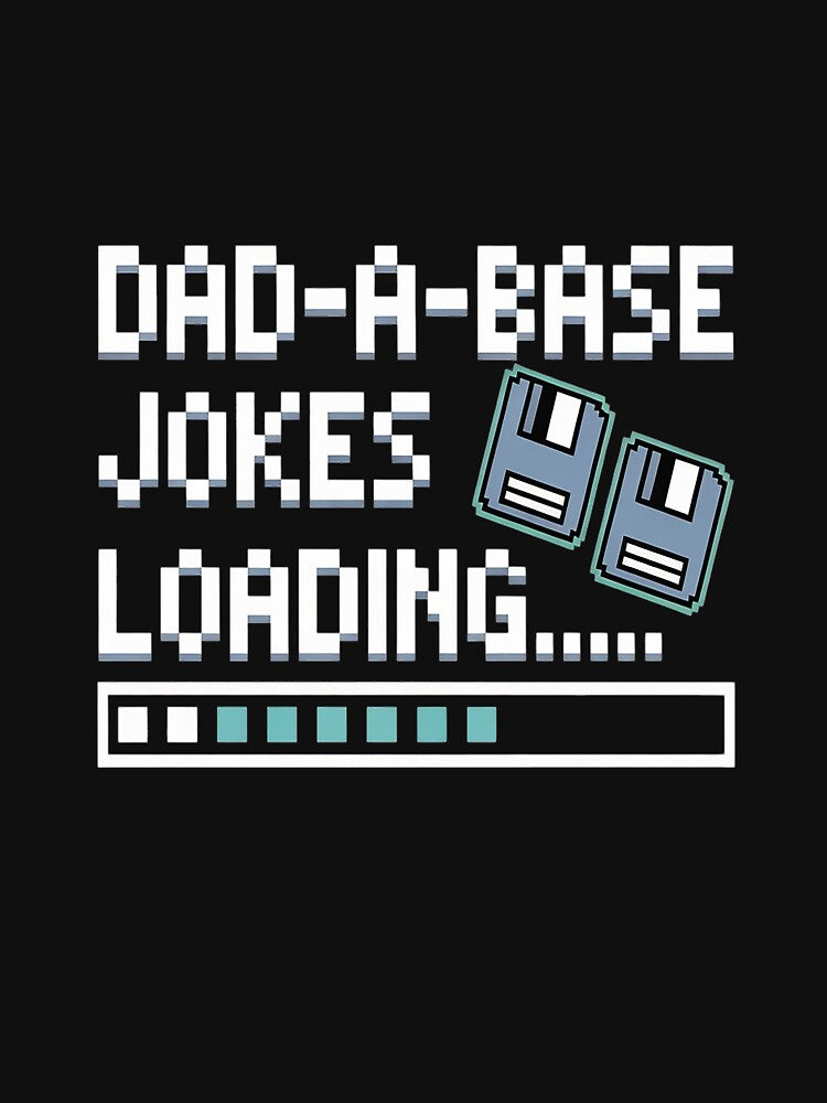 Dad-A-Base Jokes Loading Cringe Fathers Day by kakashinn