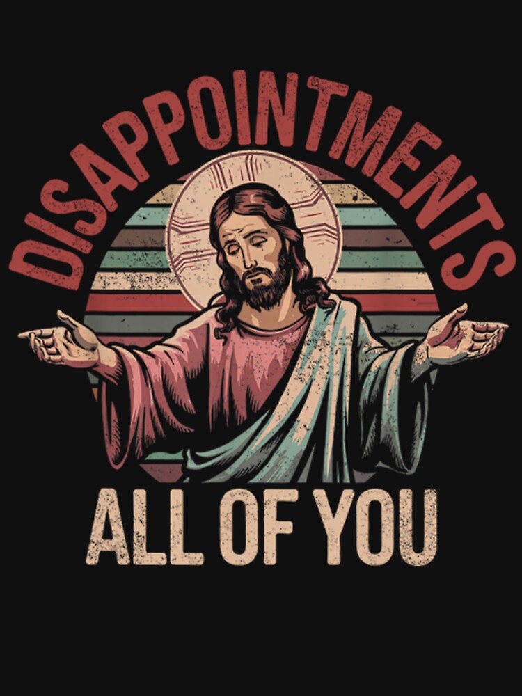 Disappointments All of You, Jesus meme, Funny Jesus by Tae-bois