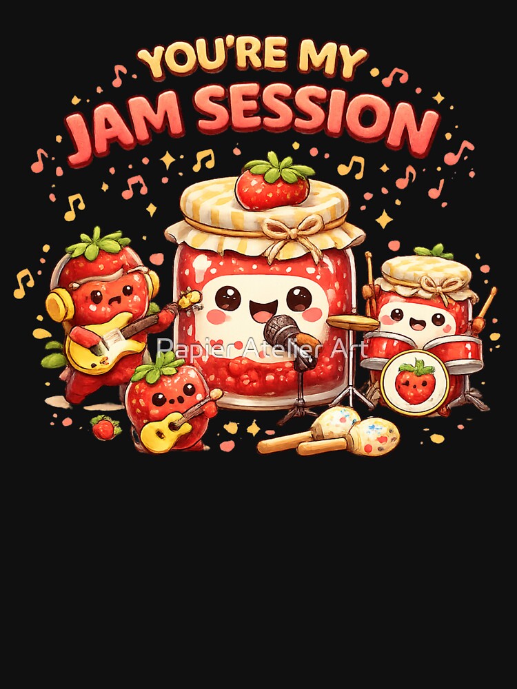 You’re My Jam Session Cute Pun Shirt by Papier Atelier Art