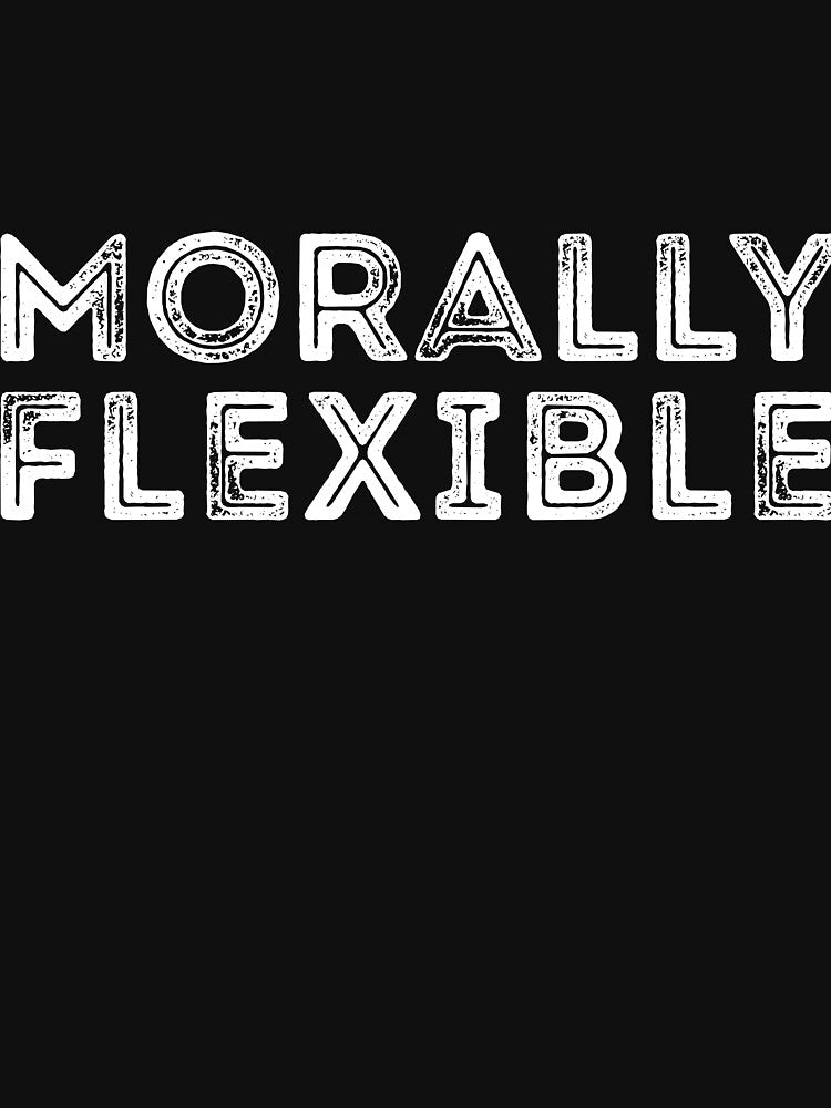 Morally Flexible funny sarcastic joke by RedYolk