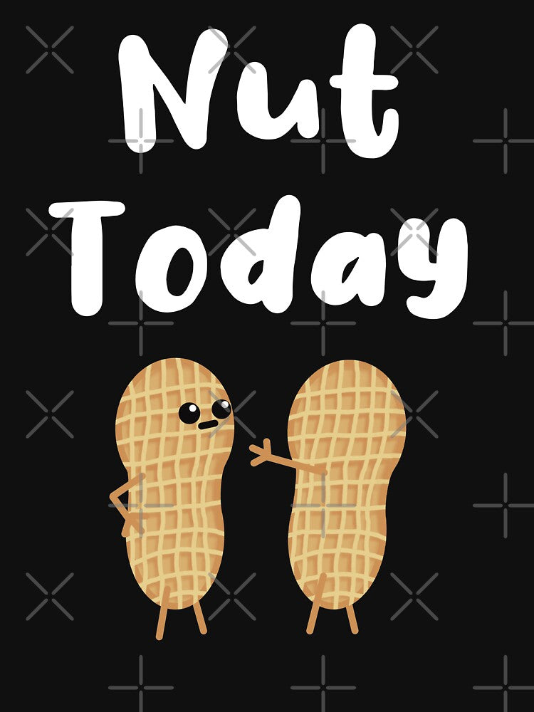 Nut today, Not Today Pun by Funful