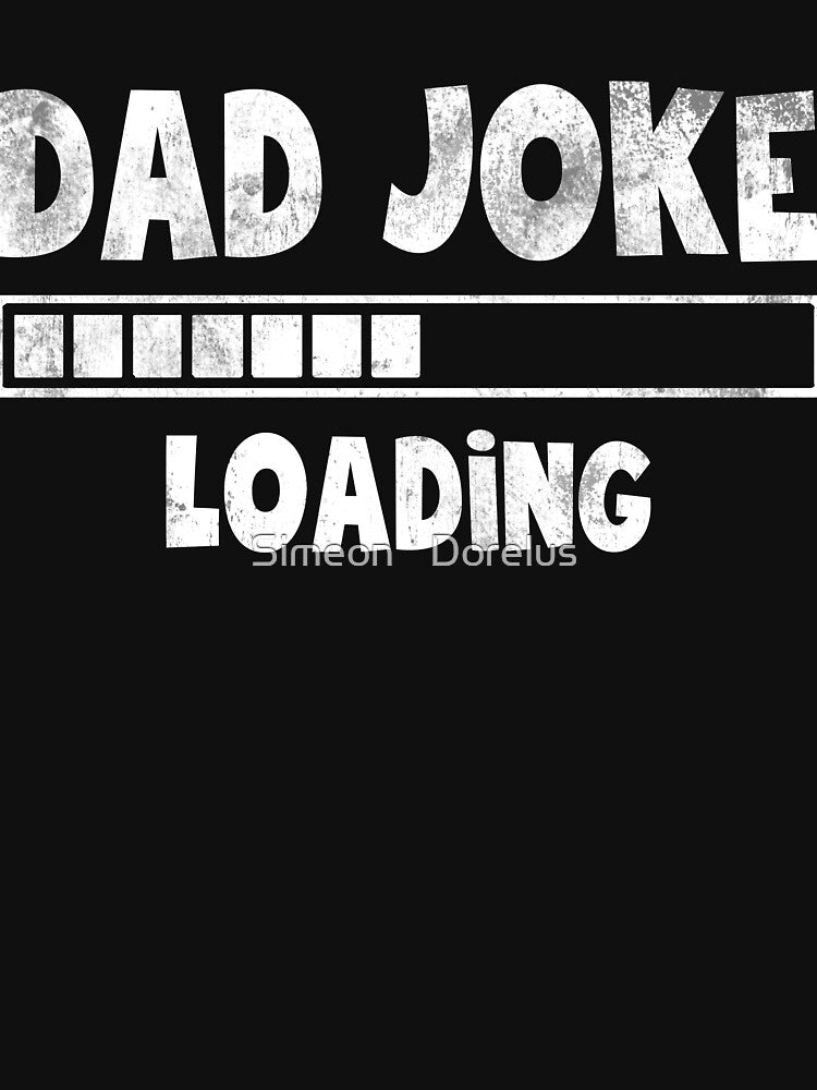 Dad Joke Loading by Simeon	 Dorelus