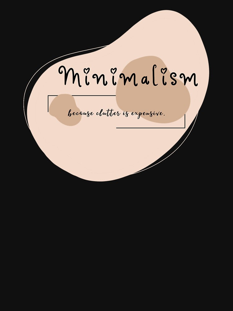 Minimalism — Because Clutter Is Expensive. by JokeAndStyle