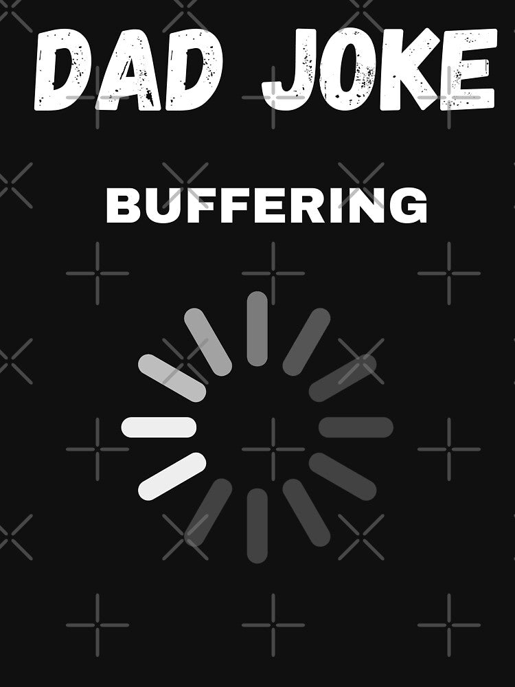 Dad Joke Buffering by Davestre