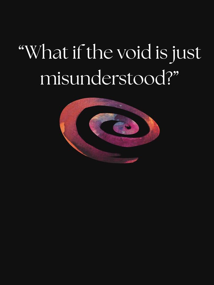 “What if the void is just misunderstood?” funny quote by Drip0n3