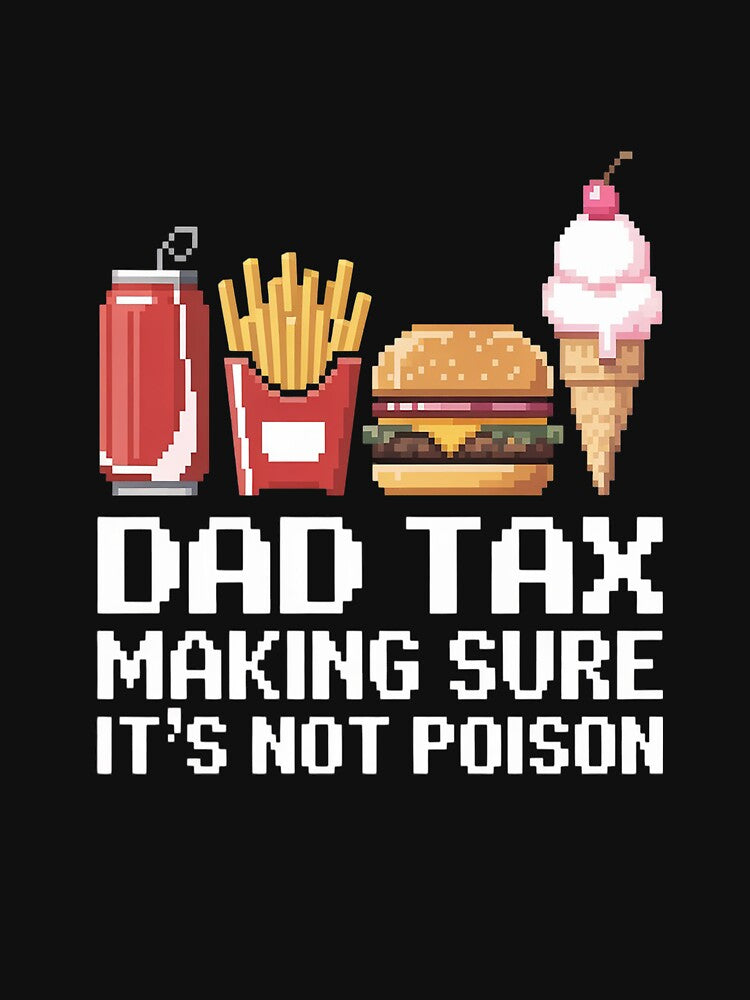 Dad Joke Dad Tax Making Sure It's Not Poison Fathers Day by StuffNestie