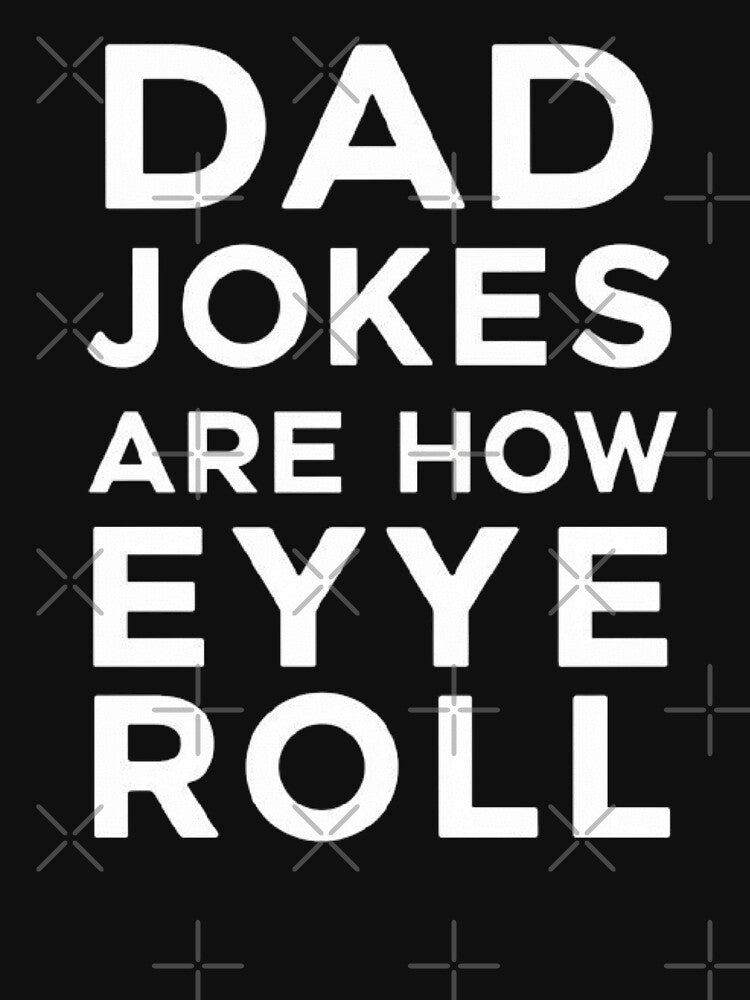 Dad Jokes Humor Typography - Eye Roll Pun Design by love3617