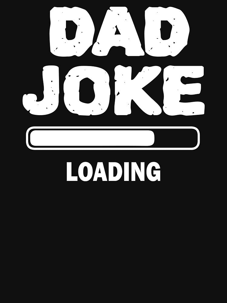 Copy of Dad Joke Loading by beefrancky