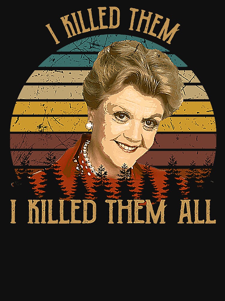 Vintage Murder She Wrote - I Killed Them I Killed Them by hoangloan257