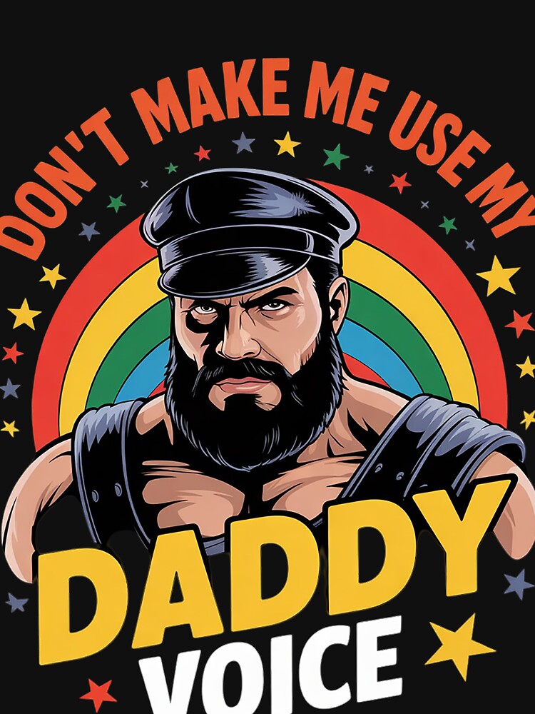 Mens Don't Make Me Use My Daddy Voice Gay Bear Pride by MonsterBuddiess