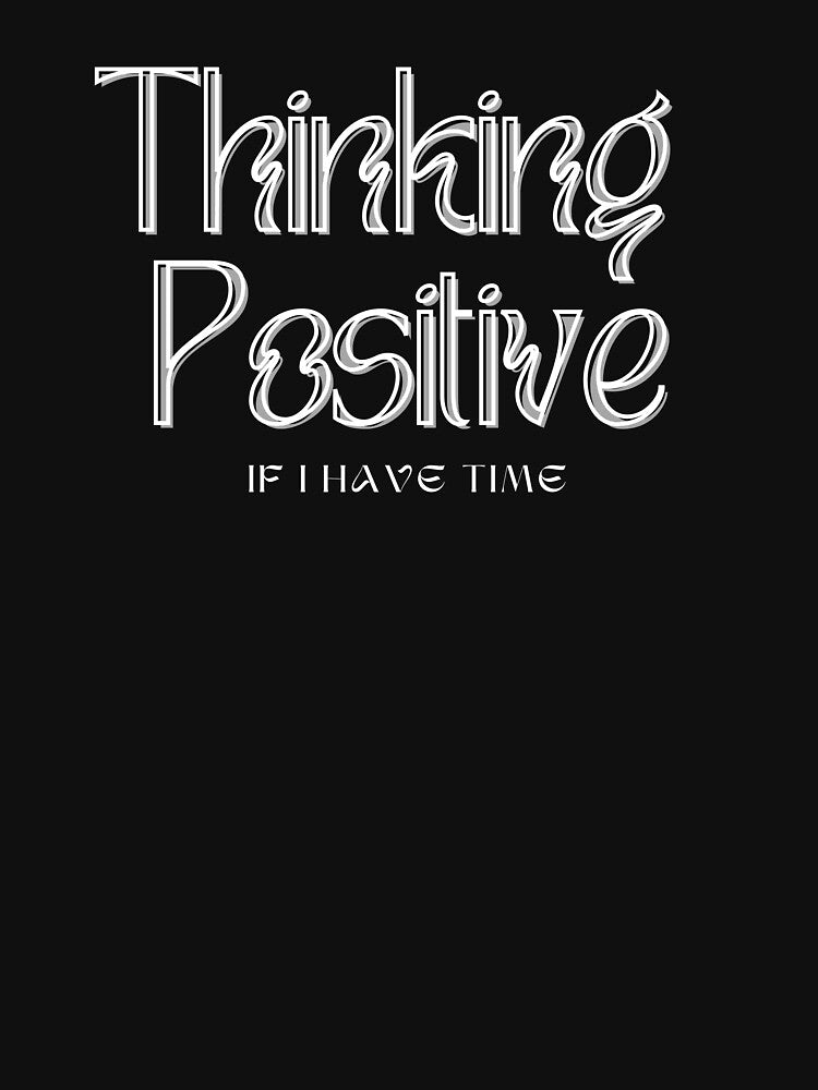 Thinking Positive, For Everyone With Their Own Vibe by JokeAndStyle