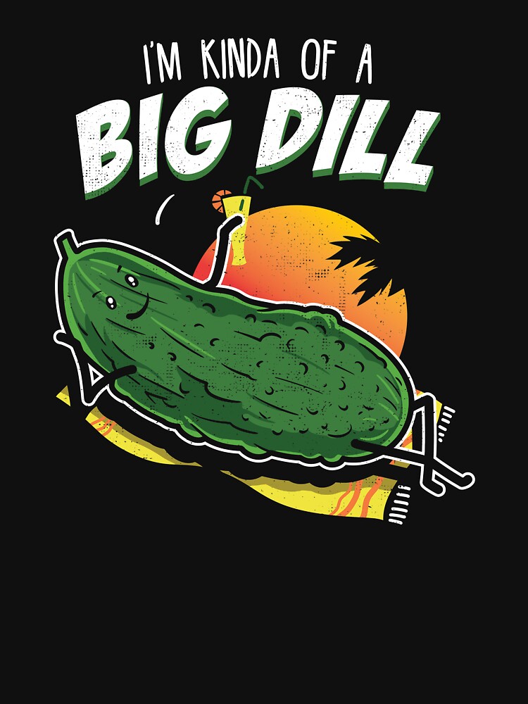Pickle Fan Pun Design - I'm Kinda Bill Dill Joke Tee print by Lisbob
