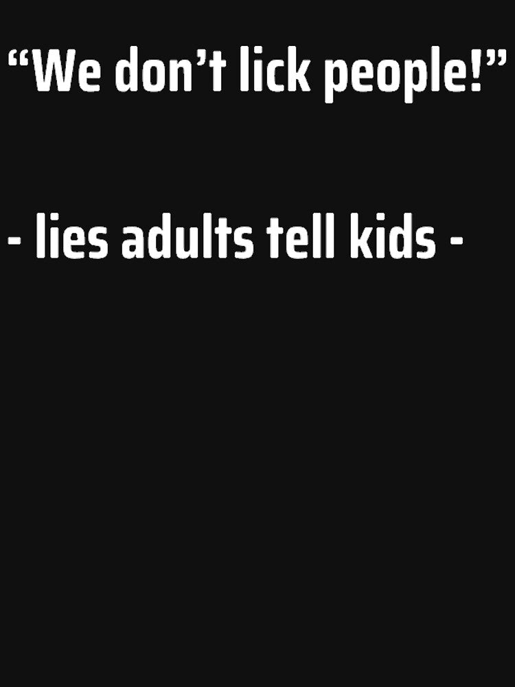 Lies Adults Tell Kids by TheUrbanStyle