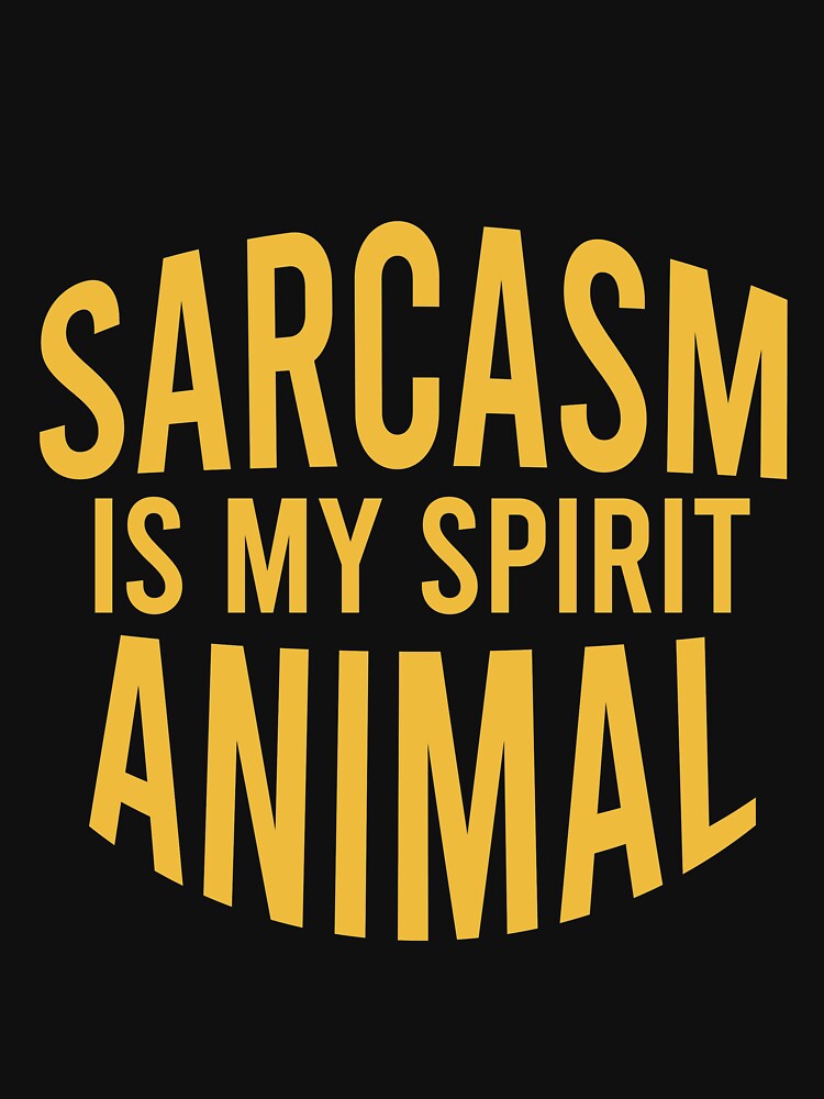 Sarcasm is my spirit animal by Matheus2001