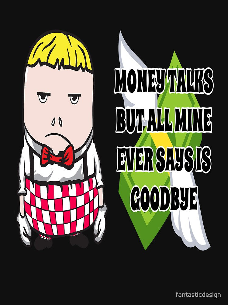 Funny Sarcastic Humor Money Talks But All Mine Ever Says Is Goodbye by fantasticdesign