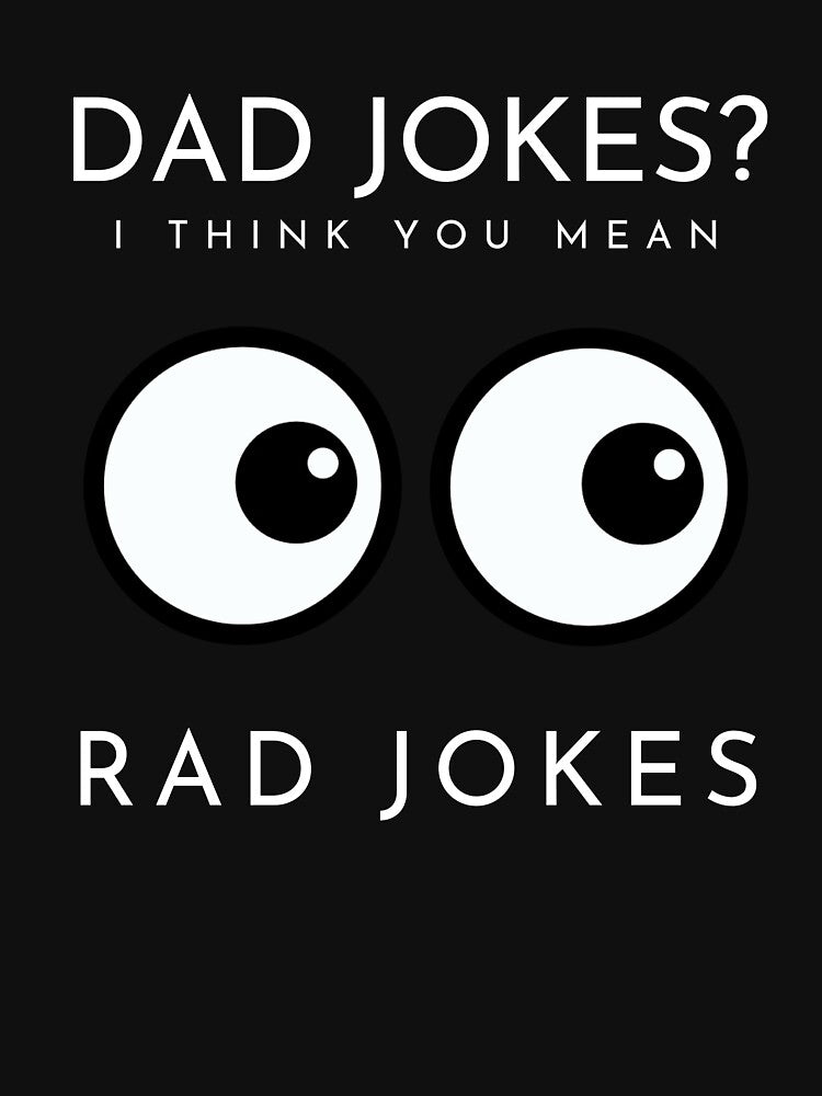 Dad Jokes You Mean Rad Jokes Dad Joke by sleekartist