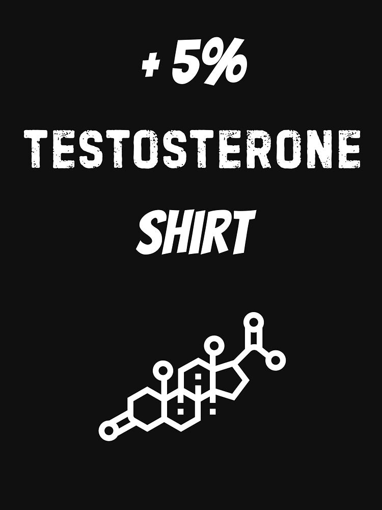 +5% TESTOSTERONE Shirt | Boost your testo by Testosterone Zone
