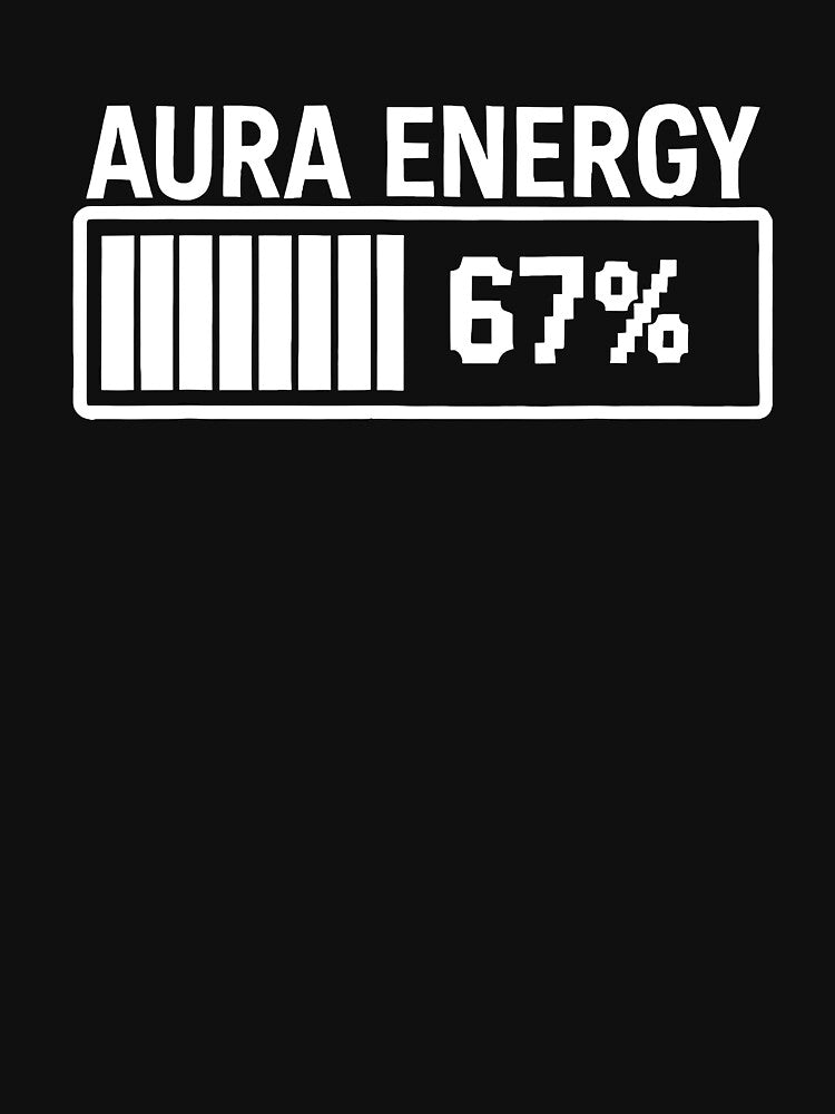 Aura Energy 67 Percent Funny Gen Z Alpha Slang Meme by MelenebStore
