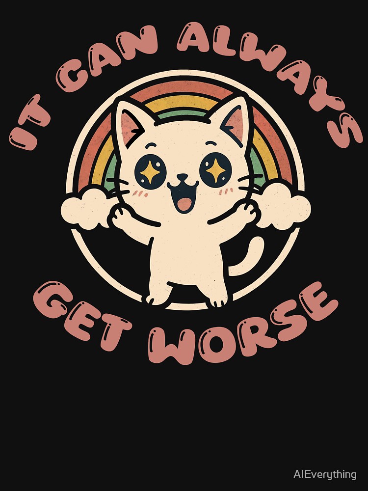 It can always get worse by AIEverything