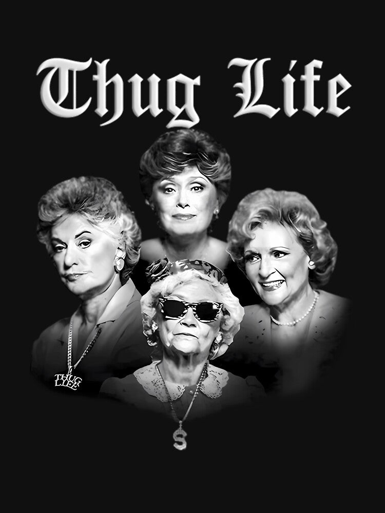 Thug Life Golden - Golden Girls by MauriceAubert