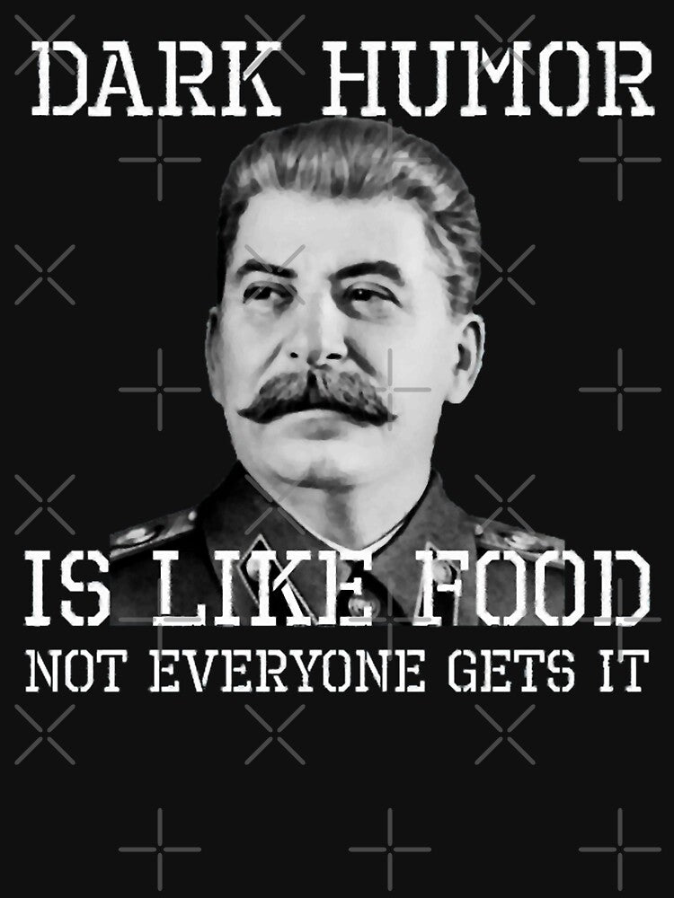 Dark Humor Is Like Food - Not Everyone Gets It by Efectualdesign