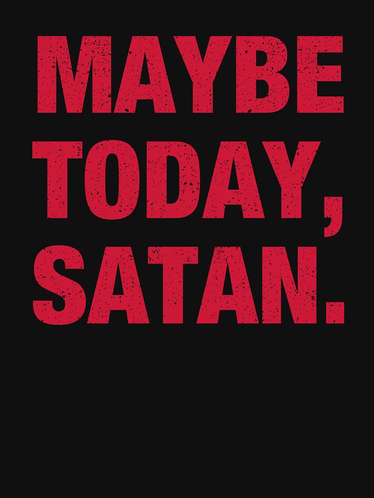 Maybe Today Satan by viunziameriza
