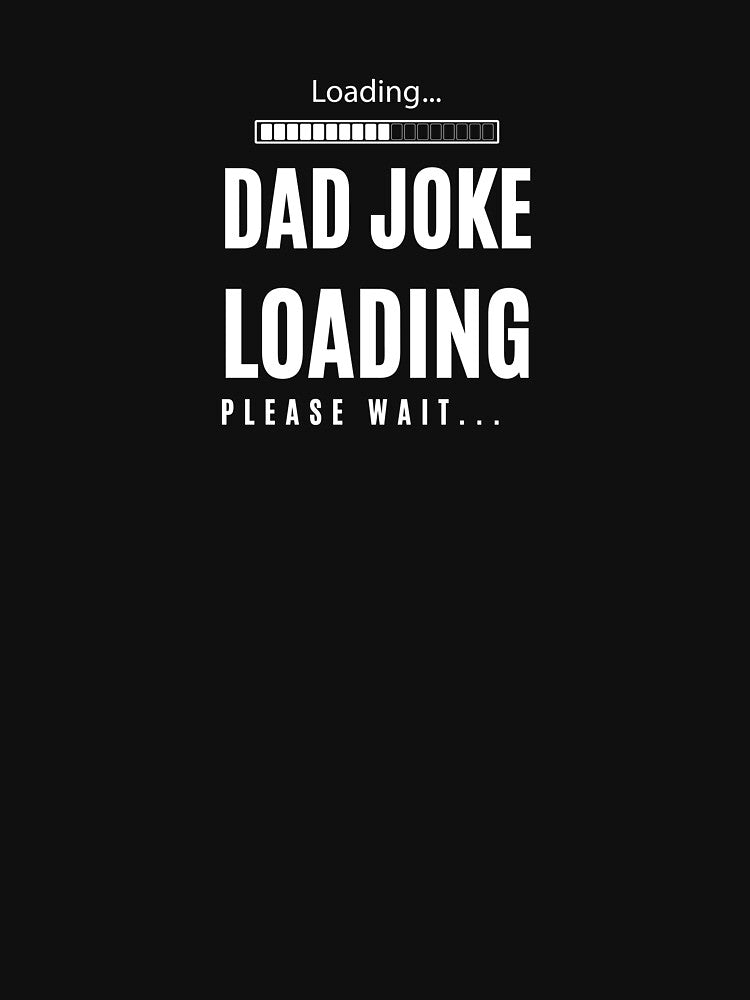 Dad Joke Loading… Please Wait T-Shirt, Hat & Mug | Funny Dad Humor Gift by Kaylews_Designs