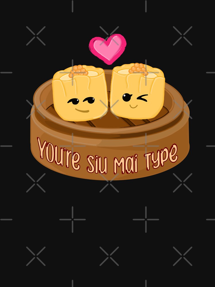 You’re Siu Mai Type by ClmsyStudio