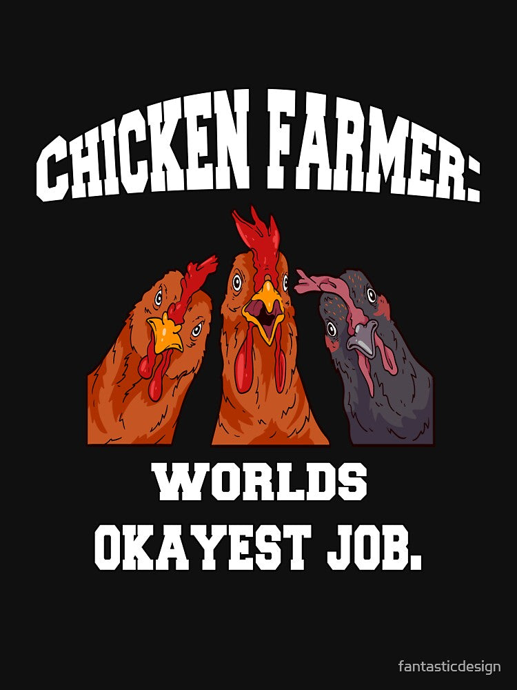 Funny Chicken Farmer Humor Chicken Farmer: World's Okayest Job by fantasticdesign