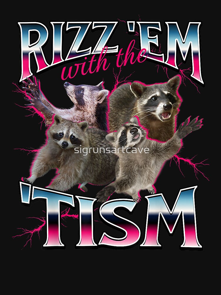 Rizz 'Em With The 'Tism by sigrunsartcave