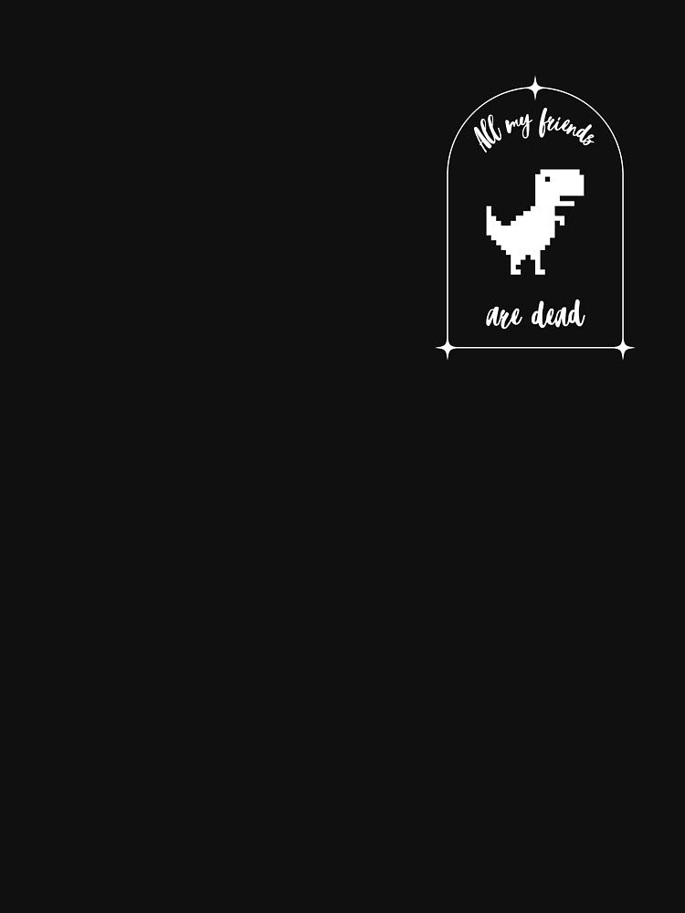Copy of All my friends are dead. dark humor :) by Khamuliane