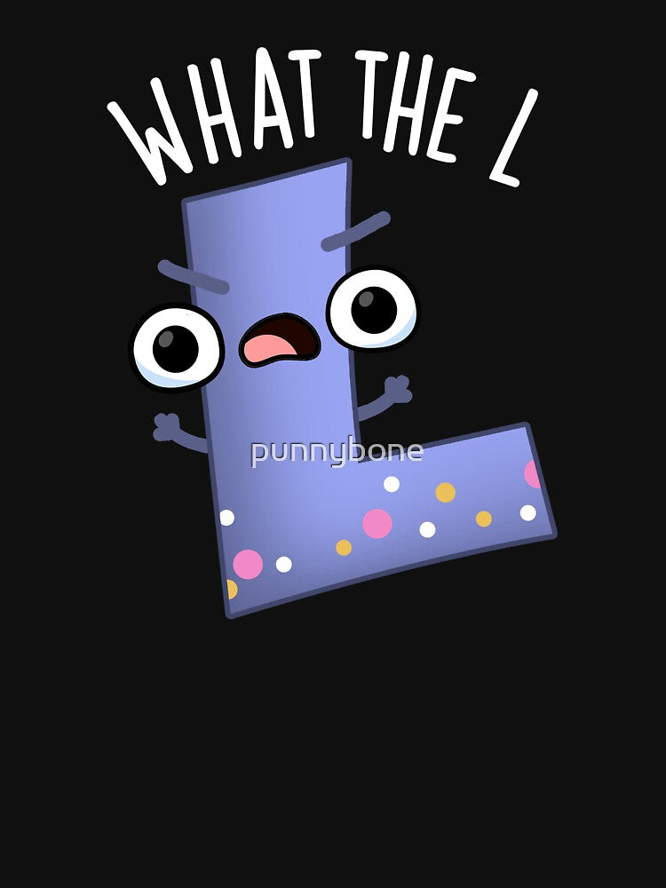 What The L Funny Letter L Pun (Dark BG) by punnybone