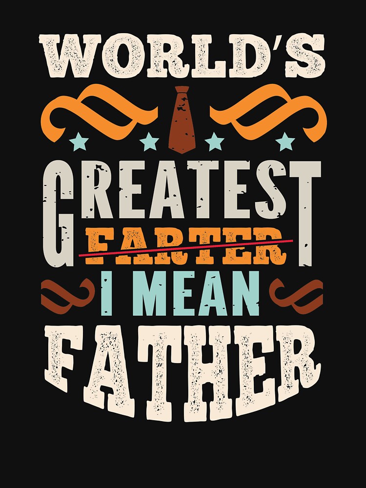 World's Greatest Farter, I mean Father by Pocket-Glitch