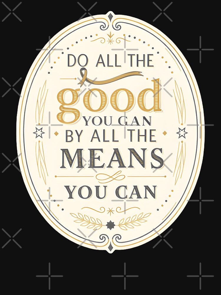 Do All the Good You Can – Vintage Inspired Inspirational Quote Design by KivaroArt